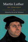 Martin Luther in Context By David M. Whitford (Editor) Cover Image