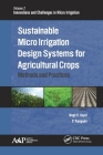 Sustainable Micro Irrigation Design Systems for Agricultural Crops: Methods and Practices (Innovations and Challenges in Micro Irrigation) By Megh R. Goyal (Editor), P. Panigrahi (Editor) Cover Image