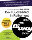 How I Succeeded in Retirement and the Biway Story By Mal Coven Cover Image