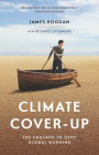 Climate Cover-Up: The Crusade to Deny Global Warming By James Hoggan, Richard Littlemore (With) Cover Image