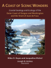 A Coast of Scenic Wonders: Coastal Geology and Ecology of the Outer Coast of Oregon and Washington and the Strait of Juan de Fuca Cover Image