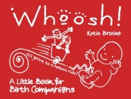 Whoosh!: A Little Book for Birth Companions Cover Image