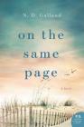 On the Same Page: A Novel By N. D. Galland Cover Image