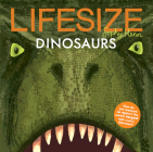 Lifesize Dinosaurs By Sophy Henn Cover Image