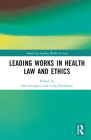 Leading Works in Health Law and Ethics Cover Image