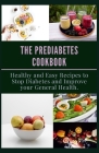 The Prediabetes Cookbook: Healthy and Easy Recipes to Stop Diabetes and Improve your General Health. By Mary Clark Cover Image