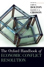 Oxford Handbook of Economic Conflict Resolution (Oxford Handbooks) Cover Image