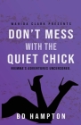 Don't Mess with the Quiet Chick By Bd Hampton, Nuance Art LLC (Cover Design by) Cover Image