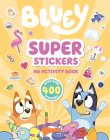 Bluey: Super Stickers: An Activity Book with Over 400 Stickers By Penguin Young Readers Licenses Cover Image