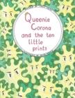 Queenie Corona and the Ten Little Prints By Tara Aryan, Keira Arnold (Illustrator) Cover Image
