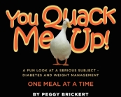 You Quack Me Up! A Fun Look at a Serious Subject - Diabetes and Weight Management, One Meal at a Time Cover Image
