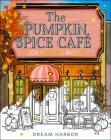 The Pumpkin Spice Café Coloring Book By Laurie Gilmore Cover Image