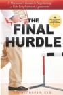The Final Hurdle: A Physician's Guide to Negotiating a Fair Employment Agreement By John Hursh (Editor), Dennis Hursh Esq Cover Image