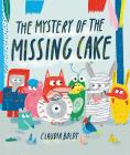 The Mystery of the Missing Cake By Claudia Boldt Cover Image