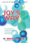 Joy's Way, a Map for the Transformational Journey: An Introduction to the Potentials for Healing with Body Energies By W. Brugh Joy Cover Image