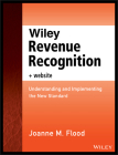 Wiley Revenue Recognition: Understanding and Implementing the New Standard (Wiley Regulatory Reporting) By Joanne M. Flood Cover Image
