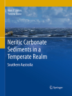 Neritic Carbonate Sediments in a Temperate Realm: Southern Australia By Noel P. James, Yvonne Bone Cover Image