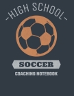 High School Soccer Coaching Notebook: Field Diagrams for Drawing Up Plays, Creating Drills, and Scouting By I. Staddordson Cover Image