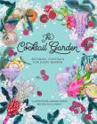 The Cocktail Garden: Botanical Cocktails for Every Season Cover Image