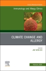 Climate Change and Allergy, an Issue of Immunology and Allergy Clinics of North America: Volume 41-1 (Clinics: Internal Medicine #41) By Jae Won Oh (Editor) Cover Image