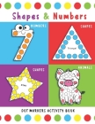 Dot Markers Activity Book Shapes and Numbers: Animals, A Fun Dot markers Coloring Books For Toddlers Do a Dot Coloring Book for Kids Ages 1-3, 2-4, 3- Cover Image