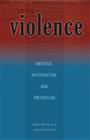 Violence: Analysis, Intervention, and Prevention (Ohio RIS Global Series #13) By Sean Byrne, Jessica Senehi Cover Image