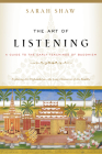 The Art of Listening: A Guide to the Early Teachings of Buddhism Cover Image