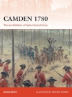 Camden 1780: The annihilation of Gates’ Grand Army (Campaign #292) By David Smith, Graham Turner (Illustrator) Cover Image