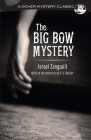 The Big Bow Mystery (Dover Mystery Classics) By Israel Zangwill, E. F. Bleiler (Editor) Cover Image