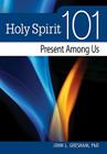 Holy Spirit 101: Present Among Us (101 (Liguori)) Cover Image