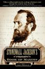 Stonewall Jackson's Book of Maxims By James Robertson, Jr. Cover Image