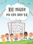 100 Mazes For Kids Ages 4-8: An Amazing Maze Activity Book for Kids. Improve motor control and Build Confidence! Fun and Easy Mazes for Kids. By Blue Sea Publishing House Cover Image