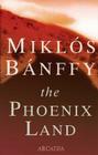The Phoenix Land: The Memoirs of Count Miklos Banffy Cover Image