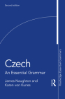 Czech: An Essential Grammar (Routledge Essential Grammars) By James Naughton, Karen Von Kunes Cover Image