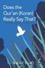 Does the Qur'an (Koran) Really Say That?: Truths and Misconceptions About Islam By Naqi Elmi Cover Image