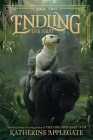 Endling #2: The First By Katherine Applegate Cover Image