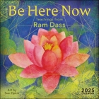 Be Here Now 2025 Wall Calendar: Teachings from Ram Dass By Ram Dass, Sue Zipkin (Illustrator) Cover Image