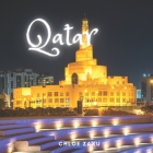 Qatar: A Beautiful Print Landscape Art Picture Country Travel Photography Coffee Table Book By Chloe Zaxu Cover Image