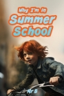 Why I'm In Summer School Cover Image