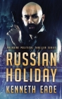 Russian Holiday (Paladine Political Series Book 2) By Kenneth Eade Cover Image