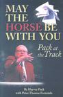 May the Horse Be with You: Pack at the Track Cover Image