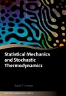 Statistical Mechanics and Stochastic Thermodynamics: A Textbook on Modern Approaches in and Out of Equilibrium (Oxford Graduate Texts) By David T. Limmer Cover Image