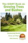 The GIANT Book on Growing Trees and Bushes By John Davidson, Mendon Cottage Books (Editor), Dueep Jyot Singh Cover Image
