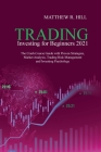 Trading Investing for Beginners 2021: The Crash Course Guide with Proven Strategies, Market Analysis, Trading Risk Management and Investing Psychology Cover Image