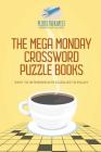 The Mega Monday Crossword Puzzle Books Easy to Intermediate Puzzles to Enjoy Cover Image