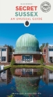 Secret Sussex: An Unusual Guide (Secret Guides) By Ellie Seymour Cover Image