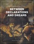 Between Declarations and Dreams: Art of Southeast Asia Since the 19th Century; Selections from the Exhibition By Sara Siew (Editor) Cover Image