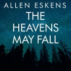 The Heavens May Fall By Allen Eskens, R. C. Bray (Read by), David Colacci (Read by) Cover Image