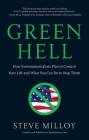 Green Hell: How Environmentalists Plan to Control Your Life and What You Can Do to Stop Them By Steven Milloy Cover Image