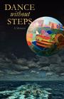 Dance Without Steps By Paul Bendix Cover Image